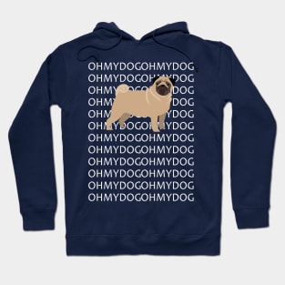 OH MY DOG OH MY GOD PUG Hoodie